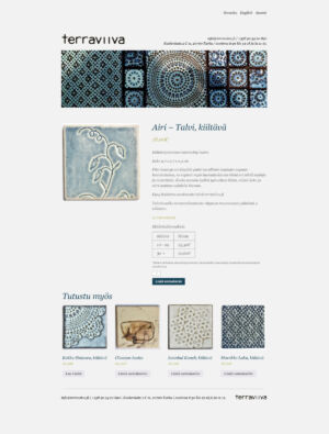 Webshop layout design and coding for Terraviiva. They make beautiful handcrafted ceramic tiles with ornaments in rich variety of colors and now sell them all over the world. Ceramics by Minna Komulainen. Made by Olli Karvonen